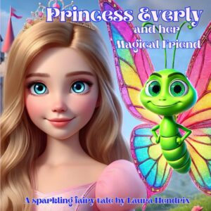 Princess Everly and Her Magical Friend Book